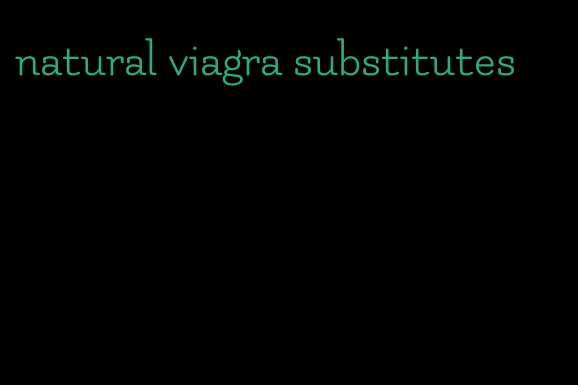 natural viagra substitutes