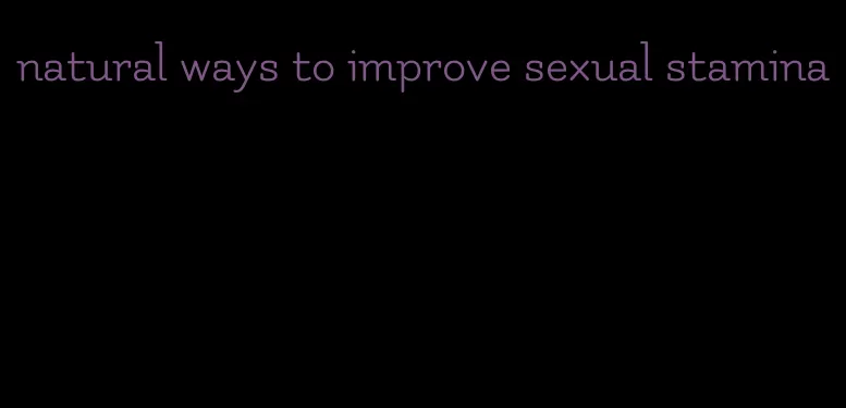 natural ways to improve sexual stamina