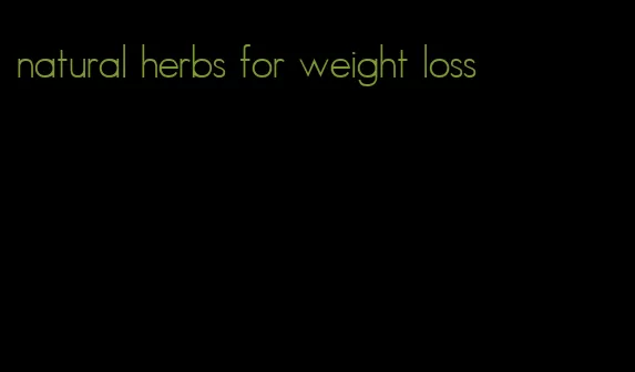 natural herbs for weight loss