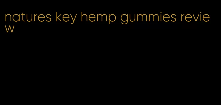 natures key hemp gummies review