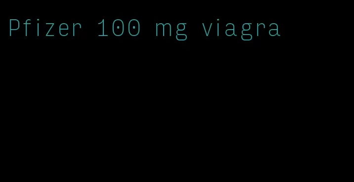 Pfizer 100 mg viagra