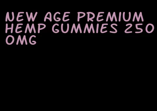 new age premium hemp gummies 2500mg