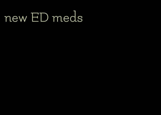 new ED meds