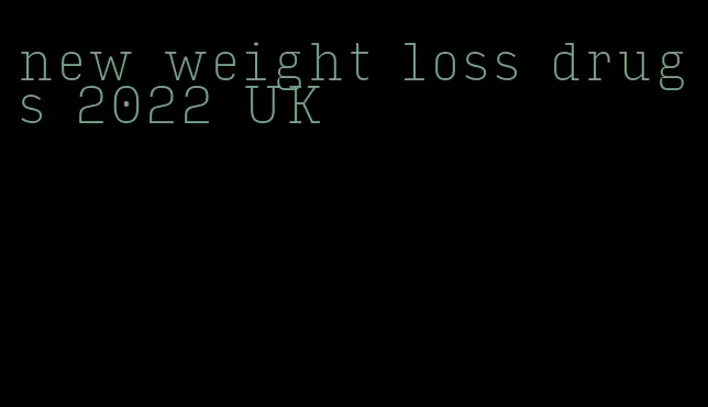 new weight loss drugs 2022 UK