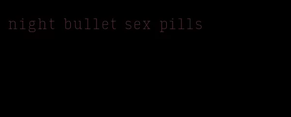 night bullet sex pills