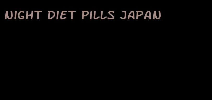 night diet pills japan