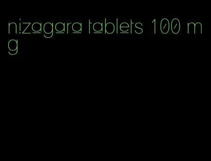 nizagara tablets 100 mg