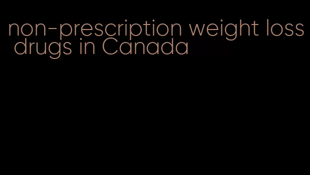 non-prescription weight loss drugs in Canada