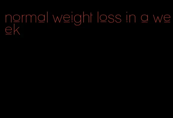 normal weight loss in a week