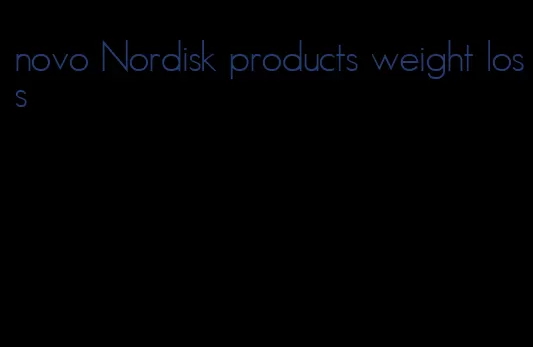 novo Nordisk products weight loss