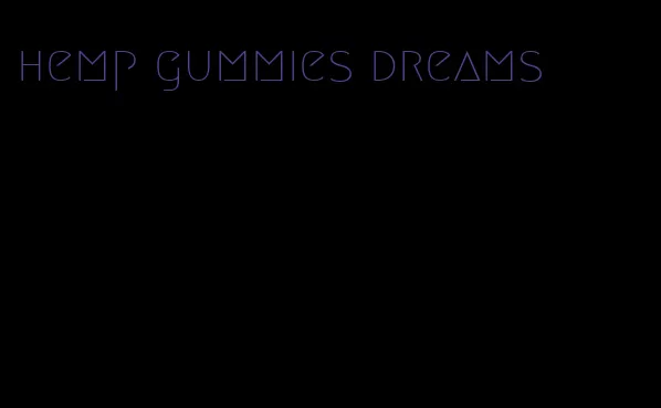 hemp gummies dreams