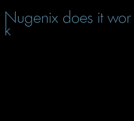 Nugenix does it work