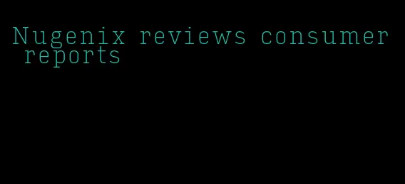 Nugenix reviews consumer reports