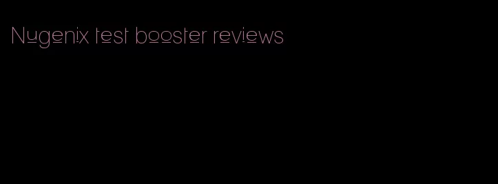 Nugenix test booster reviews