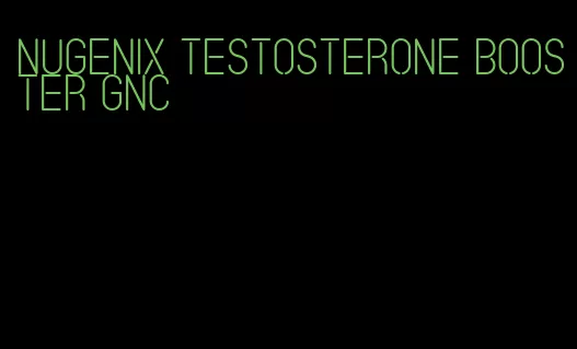 Nugenix testosterone booster GNC