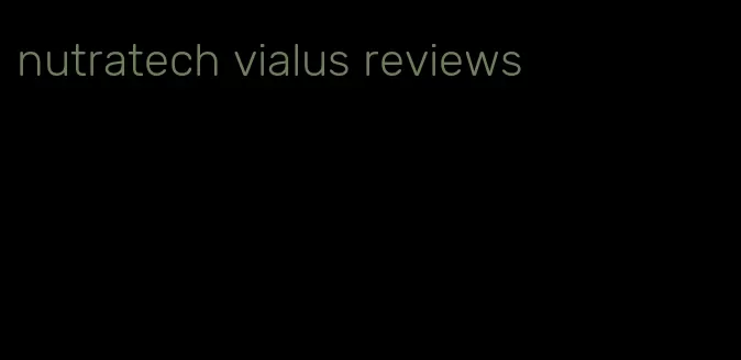nutratech vialus reviews