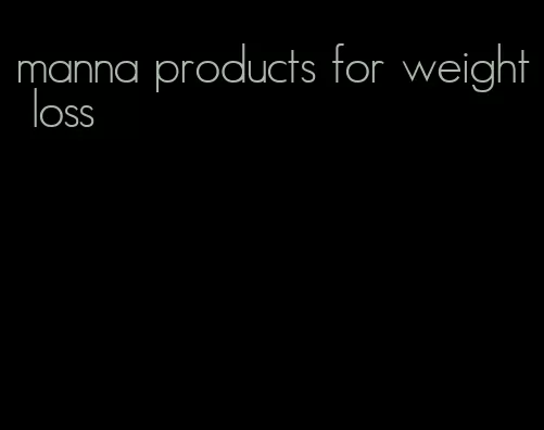 manna products for weight loss