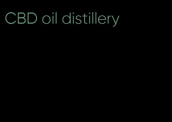 CBD oil distillery