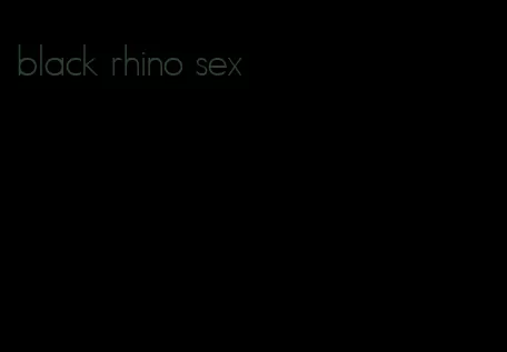 black rhino sex