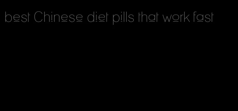 best Chinese diet pills that work fast