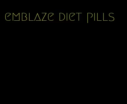 emblaze diet pills
