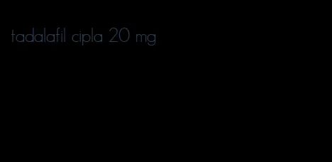 tadalafil cipla 20 mg
