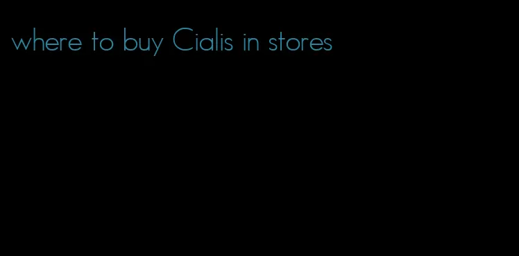 where to buy Cialis in stores