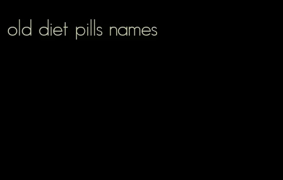 old diet pills names