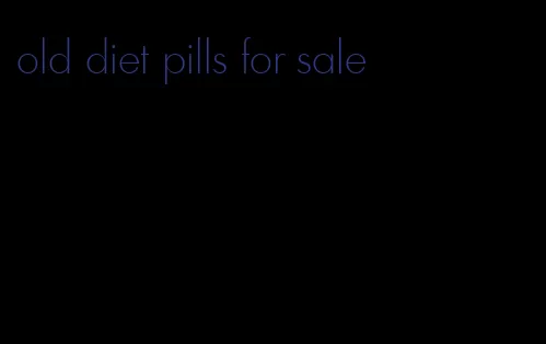 old diet pills for sale