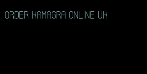 order Kamagra online UK