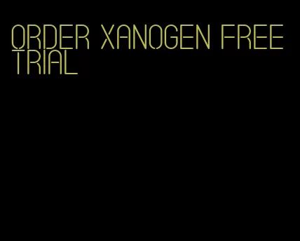 order Xanogen free trial
