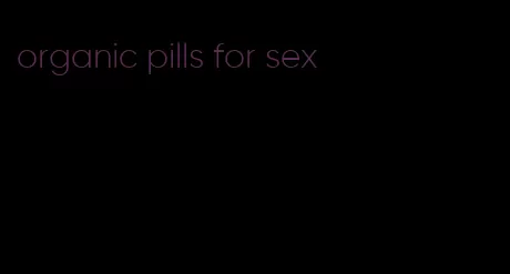 organic pills for sex