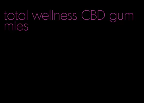 total wellness CBD gummies