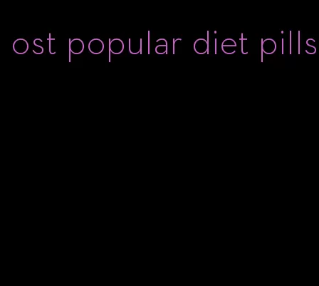 ost popular diet pills