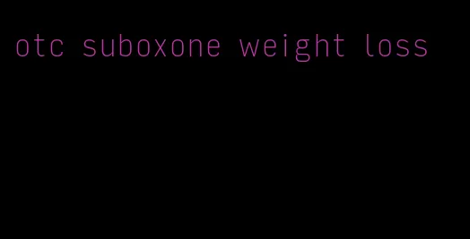 otc suboxone weight loss
