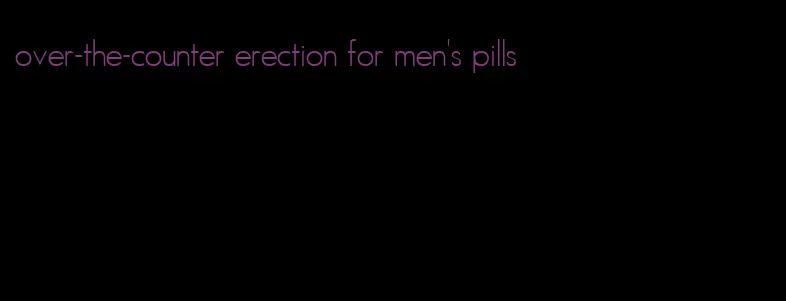 over-the-counter erection for men's pills