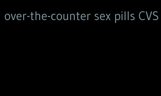 over-the-counter sex pills CVS