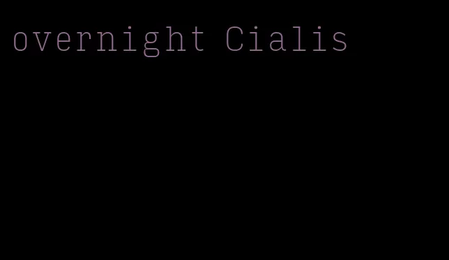 overnight Cialis