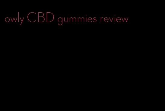owly CBD gummies review