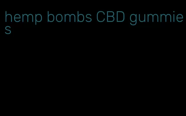 hemp bombs CBD gummies