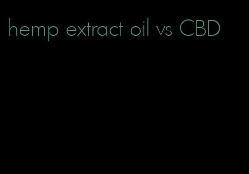hemp extract oil vs CBD