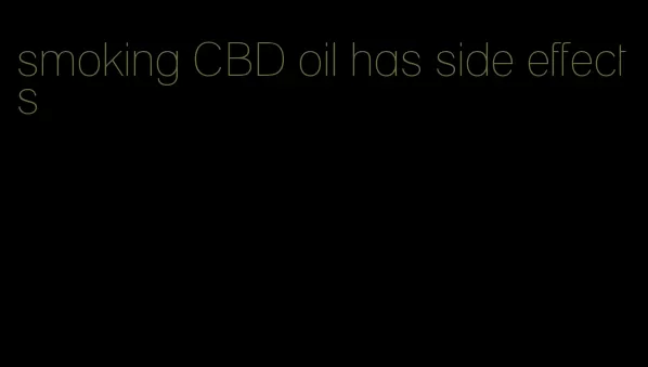 smoking CBD oil has side effects