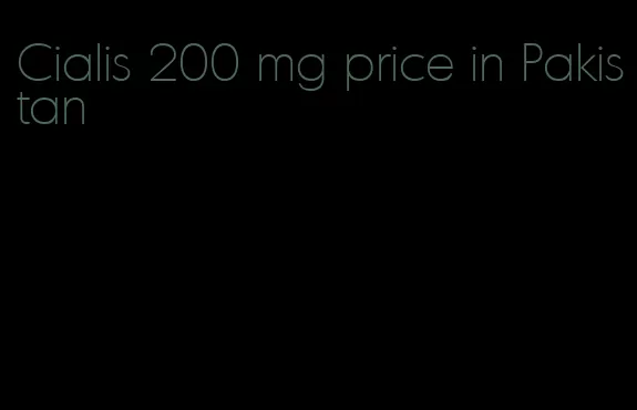 Cialis 200 mg price in Pakistan
