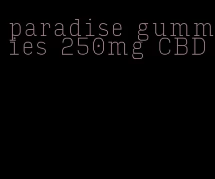 paradise gummies 250mg CBD