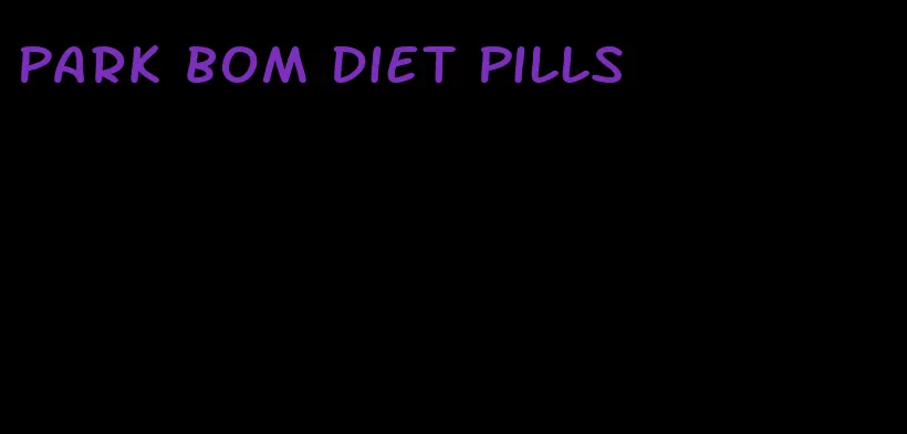 park bom diet pills