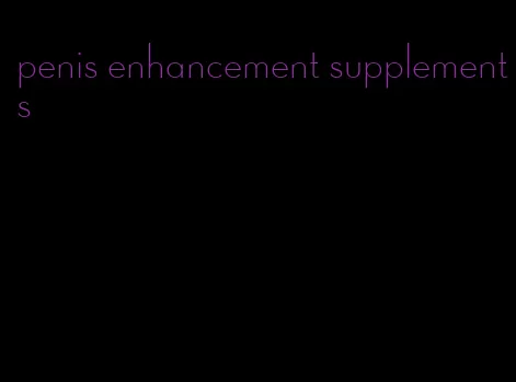 penis enhancement supplements