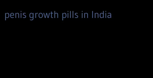 penis growth pills in India