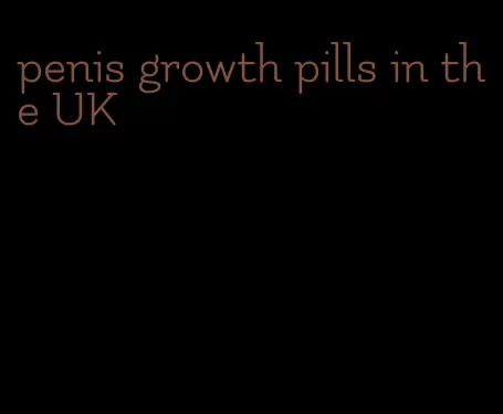 penis growth pills in the UK