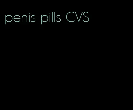penis pills CVS
