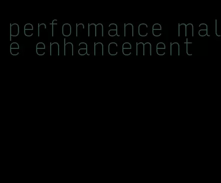 performance male enhancement